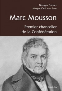 MARC MOUSSON, PREMIER CHANCELIER DE LA CONFEDERATION