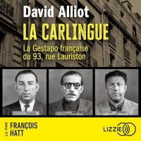 La Carlingue: La Gestapo française du 93, rue Lauriston