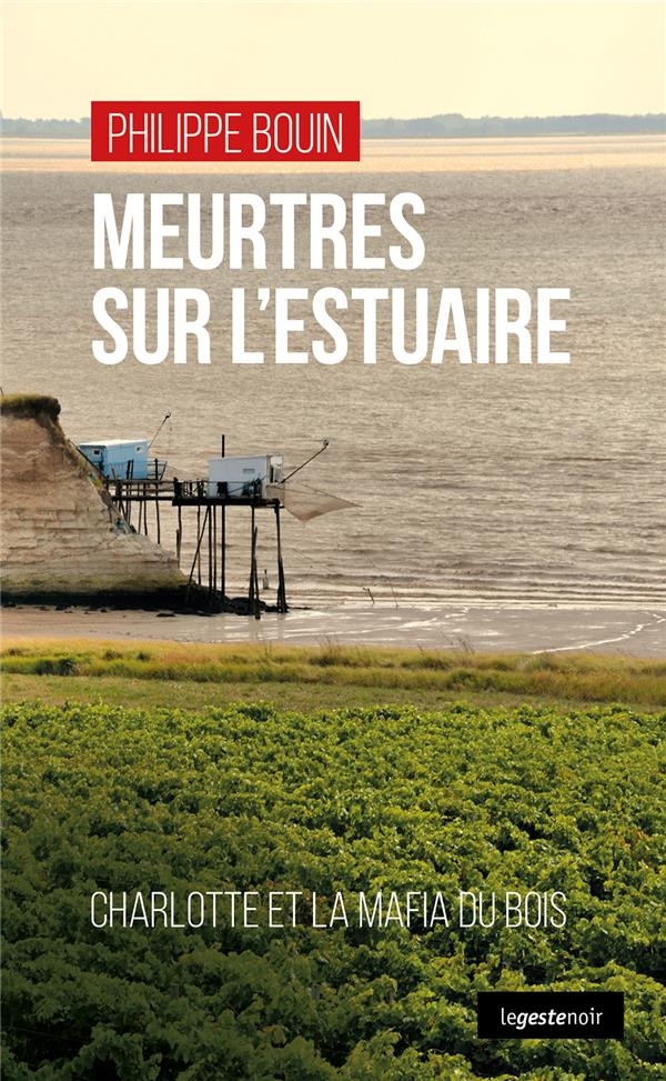 Meurtres sur l'estuaire (coll. geste noir) charlotte et la mafia du bois