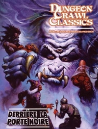 Dungeon Crawl Classics 06: Par-delà la Porte noire