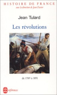 Histoire de France - Les Révolutions de 1789 à 1851