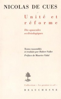 Nicolas de Cues : Unité et réforme - Dix opuscules ecclésiologiques
