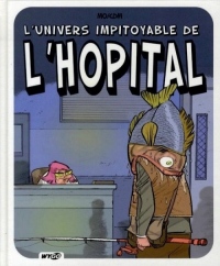 L'univers impitoyable de l'hôpital