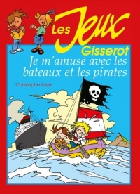 Je m’amuse avec les bateaux et les pirates