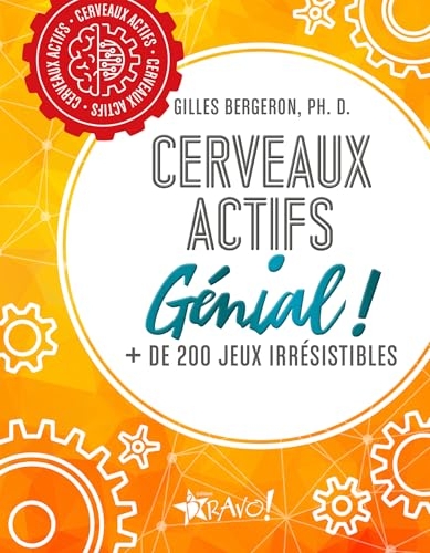 Cerveaux actifs - Génial !: + de 200 jeux irrésistibles