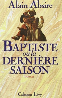 Baptiste ou La Dernière saison