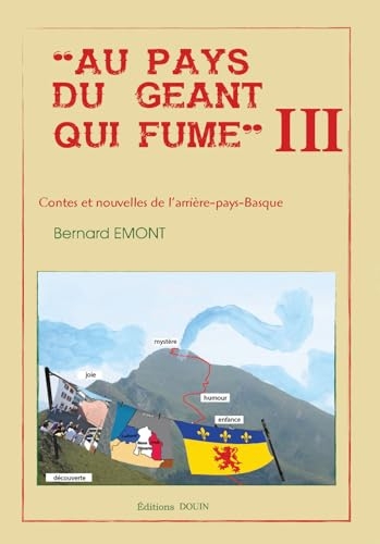 Au Pays du géant qui fume III: Contes et nouvelles de l'arrière-pays-basque