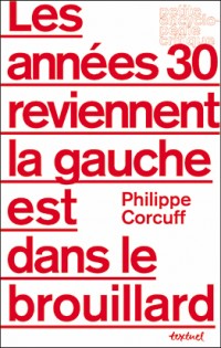 Les années 30 reviennent et la gauche est dans le brouillard