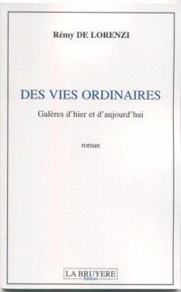 Des vies ordinaires : Galères d'hier et d'aujourd'hui