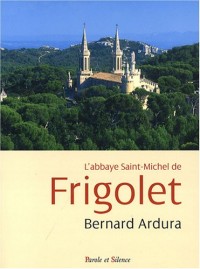 L'abbaye Saint-Michel de Frigolet : 1858-2008