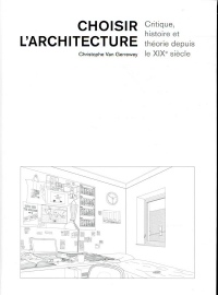 Choisir l'architecture: Critique, histoire et théorie depuis le XIXe siècle