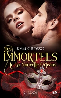 Les Immortels de La Nouvelle-Orléans, T2 : Luca