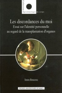 Les discordances du moi : Essai sur l'identité personnelle au regard de la transplantation d'organes