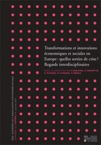 Transformations et innovations économiques et sociales en Europe : quelles sorties de crise ? vol.1: Regards interdisciplinaires