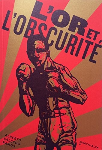 L'or et l'obscurité : La vie glorieuse et tragique de Kid Pambélé