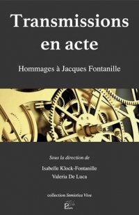 Transmissions en acte: Hommages à Jacques Fontanille