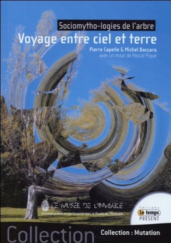 Voyage entre ciel et terre - Sociomytho-logies de l'arbre