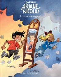 Ariane et Nicolas, Tome 1 : Le miroir magique