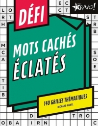 Défi - Mots cachés éclatés: 140 grilles thématiques