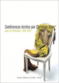 Conférences écrites par Christian Dior pour la Sorbonne, 1955-1957