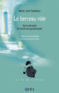 Le berceau vide : Deuil périnatal et travail du psychanalyste