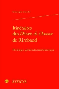 itinéraires des déserts de l'amour de rimbaud - philologie, généricité, herméneu: PHILOLOGIE, GÉNÉRICITÉ, HERMÉNEUTIQUE
