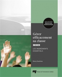 Gérer efficacement sa classe, 2e édition: Les ingrédients essentiels