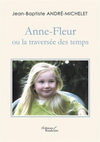 Anne-Fleur ou la traversée des temps