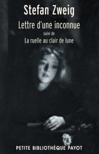 Lettre d'une inconnue, suivi de La ruelle au clair de lune