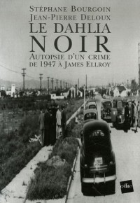 Le Dahlia Noir : Autopsie d'un crime de 1947 à James Ellroy