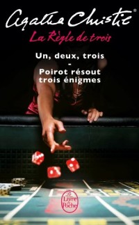 La Règle de trois (2 titres): Un, deux, trois + Poirot résout trois énigmes