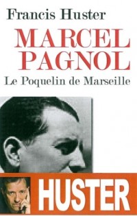 Marcel Pagnol, Le Poquelin de Marseille