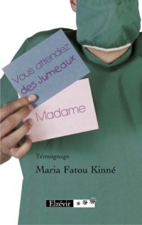 Vous attendez des jumeaux Madame