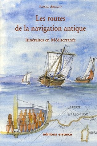 Les routes de la navigation antique : Itinéraires en Méditerranée