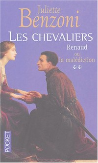 Les Chevaliers, tome 2 : Renaud ou la malédiction