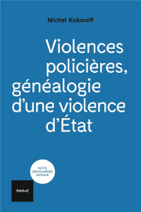Violences policières: Généalogie d'une violence d'état