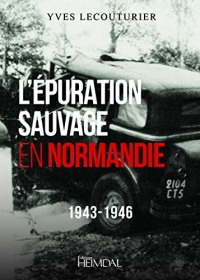L'Epuration Sauvage en Normandie_1943-1946