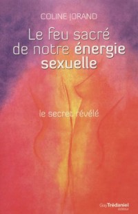 Le feu sacré de l'énergie sexuelle
