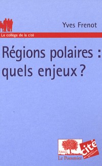 Régions polaires : quels enjeux ?