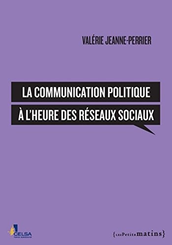 La Communication politique à l'heure des réseaux sociaux