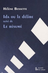 Ida ou le délire : Suivi de Le Résumé