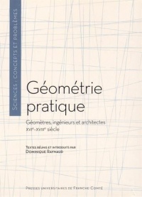 Géométrie pratique : Géomètres, ingénieurs et architectes (XVIe-XVIIIe siècle)