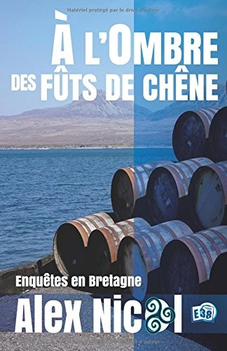 A l'ombre des futs de chêne