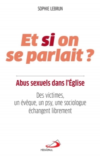 Abus Sexuels Dans l'Eglise, et Si on Se Parlait? - des Victimes, un Eveque, un Psy, une Sociologue E