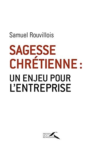La sagesse chrétienne : un enjeu pour l'entreprise