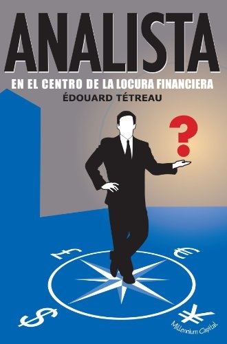 Analista: En el centro de la locura financiera