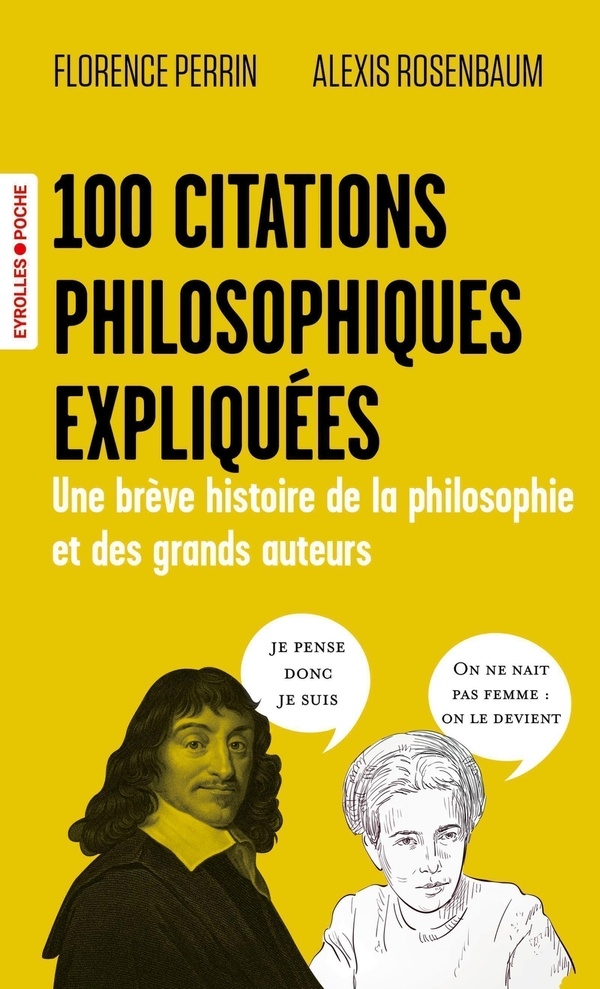 100 citations philosophiques expliquées: Une brève histoire de la philosophie et des grands auteurs