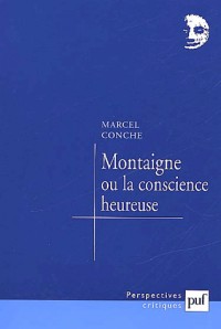 Montaigne ou la conscience heureuse