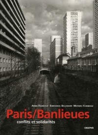 Paris/ Banlieues.Conflits et solidarités