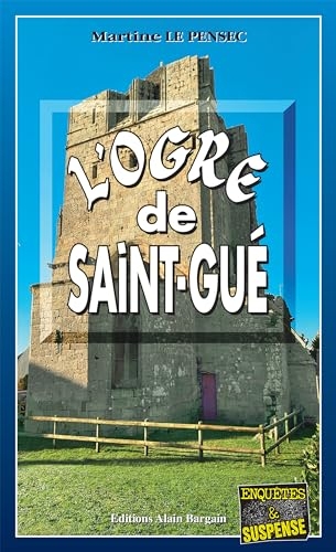 L'ogre de Saint-Gué: Léa Mattéi, gendarme et détective - Tome 15